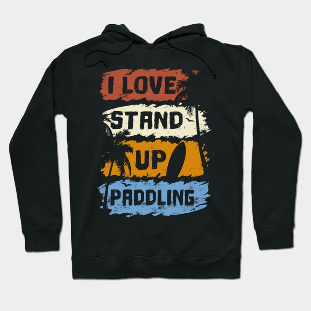 I Love stand up paddle paddleboarding SUP gift Hoodie by Lomitasu